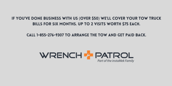 If youve done business with us over well cover your tow truck bills for six months Up to visits worth each Call to arrange the tow and get paid back
